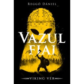 Reggő Dániel: Viking vér - Vazul fiai