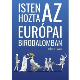 Kötter Tamás: Isten hozta az Európai Birodalomban