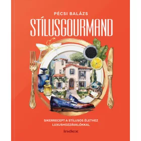 PÉCSI BALÁZS: STÍLUSGOURMAND