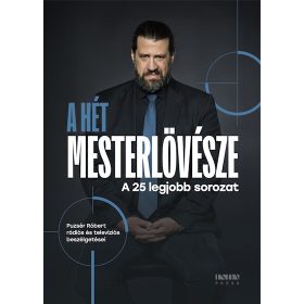   Puzsér Róbert: A hét mesterlövésze - A 25 legjobb sorozat