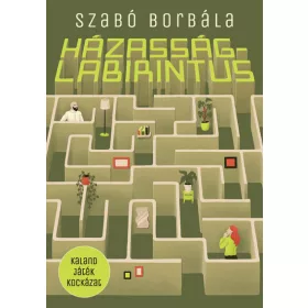 Szabó Borbála: Házasságlabirintus