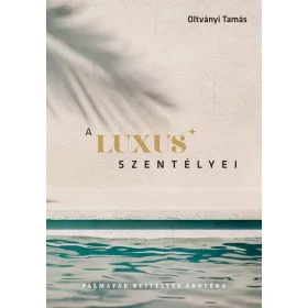   Oltványi Tamás: A luxus szentélyei - Pálmafák rejtélyes árnyéka