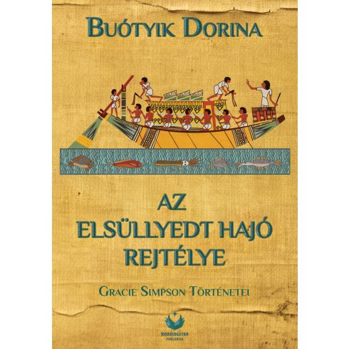 BUÓTYIK DORINA: AZ ELSÜLLYEDT HAJÓ REJTÉLYE - GRACIE SIMPSON TÖRTÉNETEI