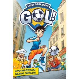   Luigi Garlando: Hagymácskák! Kezdő sípszó! - Gól! 1. kötet (új kiadás)