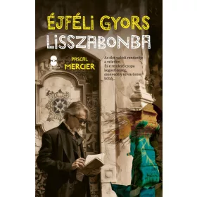 Pascal Mercier: Éjféli gyors Lisszabonba