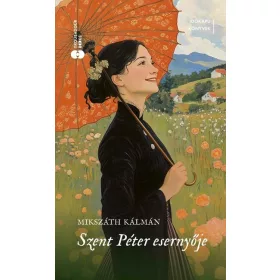   Mikszáth Kálmán: Szent Péter esernyője - Időkapu könyvek