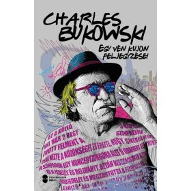 Charles Bukowski: Egy vén kujon feljegyzései