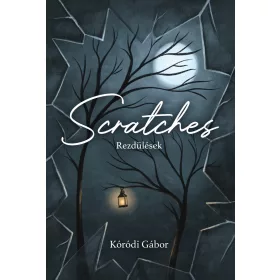 Kóródi Gábor: Rezdülések | Scratches