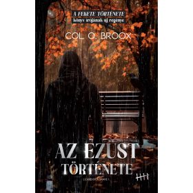 Col O. Broox: Az EZÜST története - Éldekorált kiadás