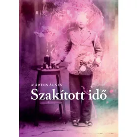 Márton Ágnes: Szakított idő / Apricity