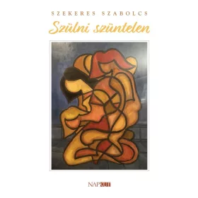 Szekeres Szabolcs: Szülni szüntelen