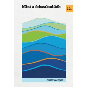 Gion Nándor: Mint a felszabadítók
