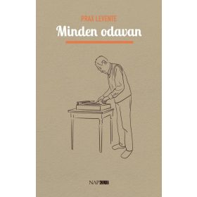 Prax Levente: Minden odavan