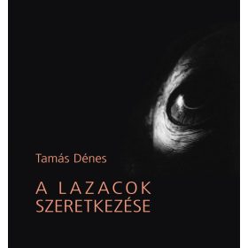 Tamás Dénes: A lazacok szeretkezése