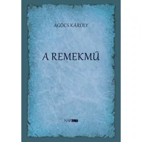 Agócs Károly: A remekmű