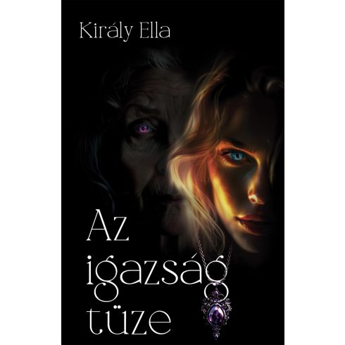 KIRÁLY ELLA: AZ IGAZSÁG TÜZE