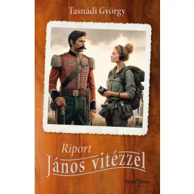 TASNÁDI GYÖRGY: RIPORT JÁNOS VITÉZZEL