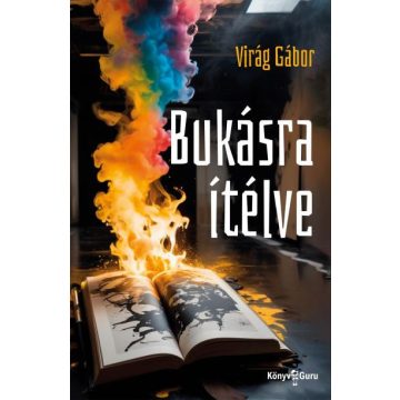 VIRÁG GÁBOR: BUKÁSRA ÍTÉLVE