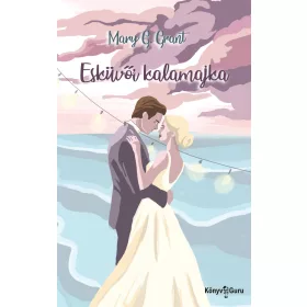   Mary G. Grant: ESKÜVŐI KALAMAJKA (Névre szólóan dedikálható)