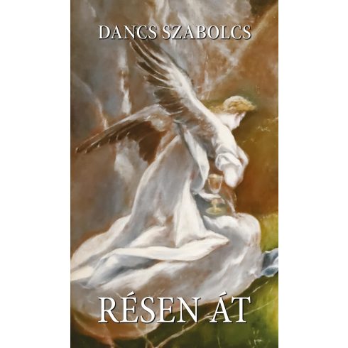 DANCS SZABOLCS: RÉSEN ÁT