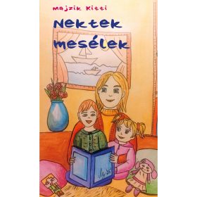 MAJZIK KITTI: NEKTEK MESÉLEK