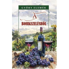 Győry Elemér: A borkezelésről