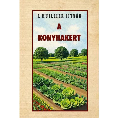 L'Huillier István: A konyhakert