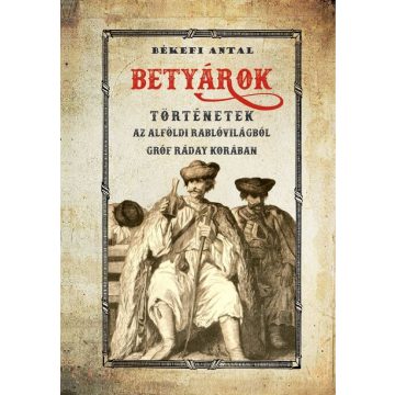 Békefi Antal: Betyárok