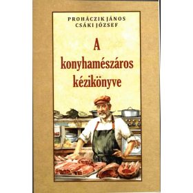   Proháczik János, Csáki József: A konyhamészáros kézikönyve
