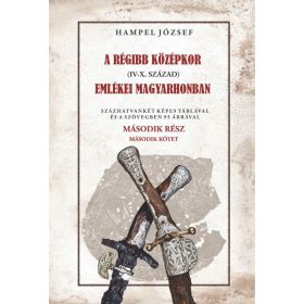   Hampel József: A régi középkor (IV-X. század) emlékei Magyarhonban II/2. kötet