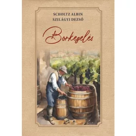 Scholtz Albin, Szilágyi Dezső: Borkezelés
