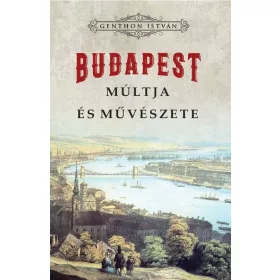 Genthon István: Budapest múltja és művészete