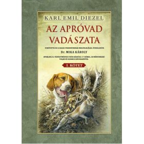 Karl Emil Diezel: Az apróvad vadászata I. kötet