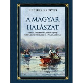 Fischer Frigyes: A magyar halászat
