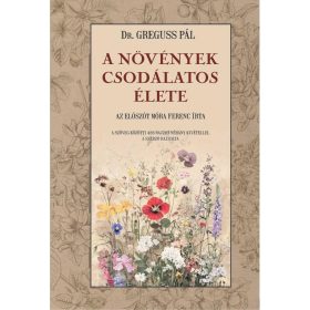 Dr. Greguss Pál: A növények csodálatos élete
