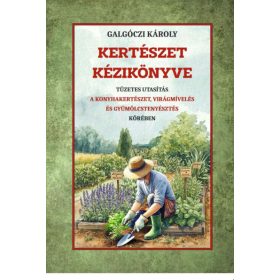 Galgóczi Károly: Kertészet kézikönyve