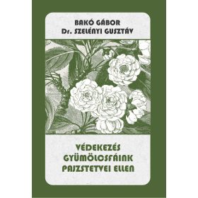   Bakó Gábor, Dr. Szelényi Gusztáv: Védekezés gyümölcsfáink pajzstetvei ellen