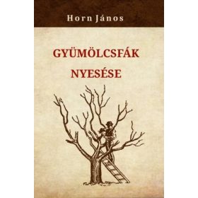 Horn János: Gyümölcsfák nyesése