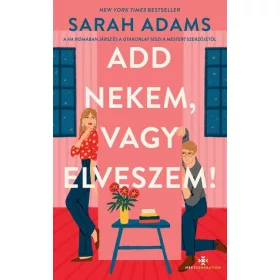 Sarah Adams: Add nekem, vagy elveszem!
