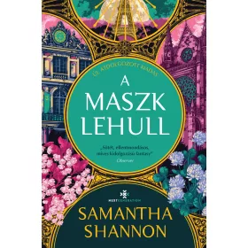   Samantha Shannon: A maszk lehull - ÚJ, ÁTDOLGOZOTT KIADÁS - Éldekorált kiadás