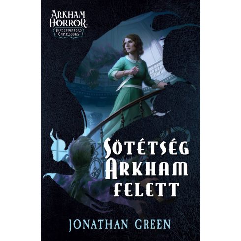 GREEN, JONATHAN: SÖTÉTSÉG ARKHAM FELETT