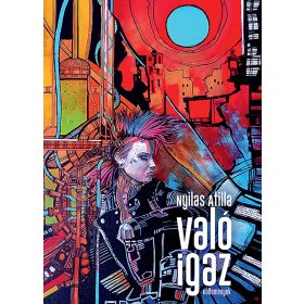 NYILAS ATILLA: VALÓ IGAZ - KÖLTEMÉNYEK