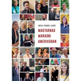 Antal-Ferencz Ildikó: Magyarnak maradni Amerikában