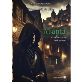   Kalapos Miklós Péter: A sánta - Az inkvizíció hálójában - Il dottore 3.