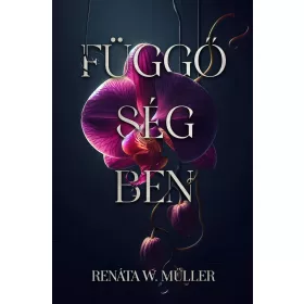 Renáta W. Müller: Függőségben