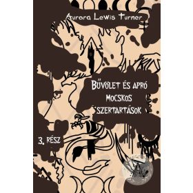   Aurora Lewis Turner: Bűvölet és apró mocskos szertartások