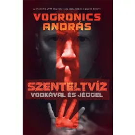   Vogronics András: Szenteltvíz vodkával és jéggel [2. kiadás]