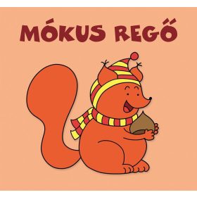 Bartos Erika: Mókus Regő