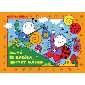 Bartos Erika: Bogyó és Babóca hegyet mászik