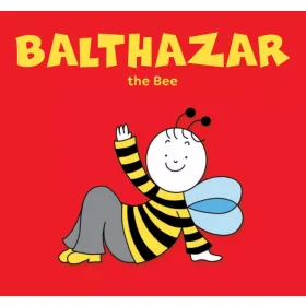 Bartos Erika: Balthazar, the Bee